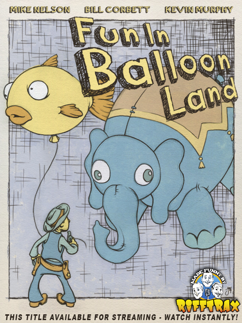 Rifftrax: Fun in Balloon Land