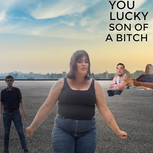 You Lucky Son of A Bitch