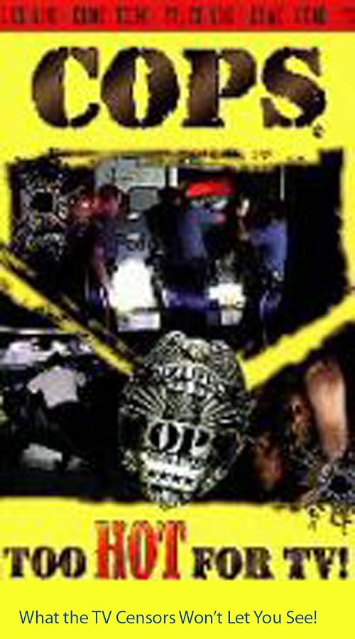 Cops: Too Hot for TV!