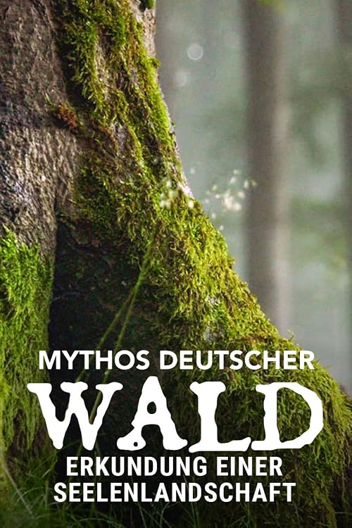 Mythos deutscher Wald: Erkundung einer Seelenlandschaft
