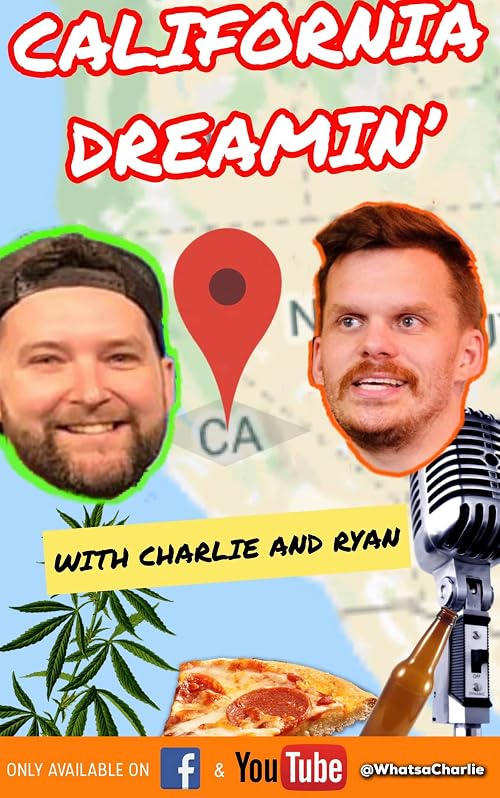 California' Dreamin (with Charlie and Ryan)