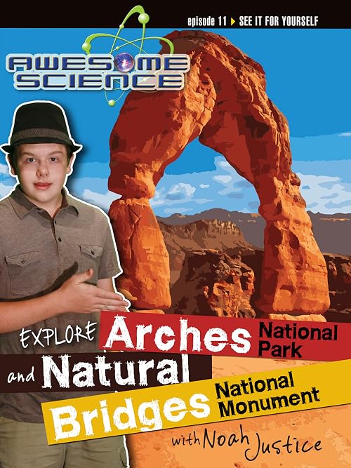 Awesome Science: Explore Arches National Park & Natural Bridges National Monument