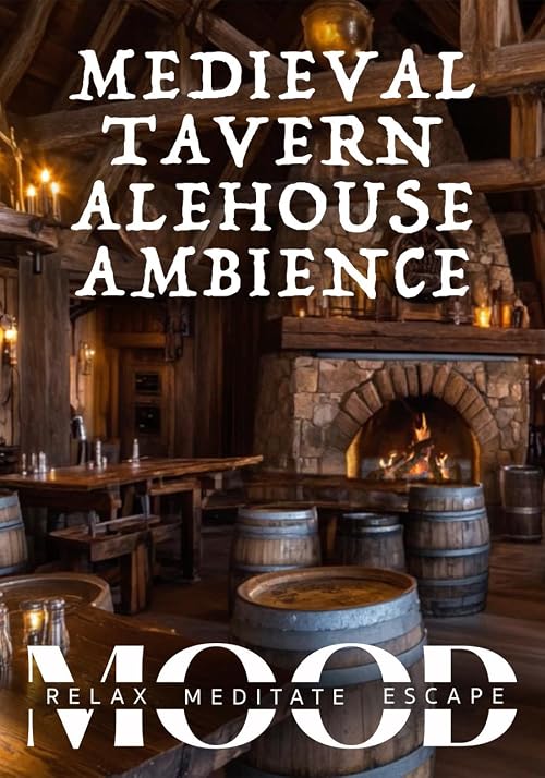 Medieval Tavern Alehouse Ambience: Mood - Relax, Meditate, Escape