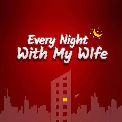 Every Night with My Wife