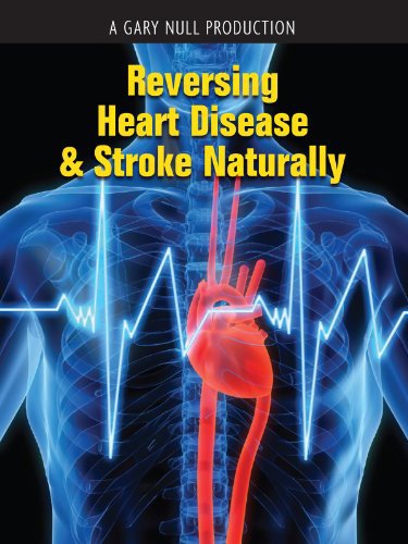 Reversing Heart Disease & Stroke Naturally