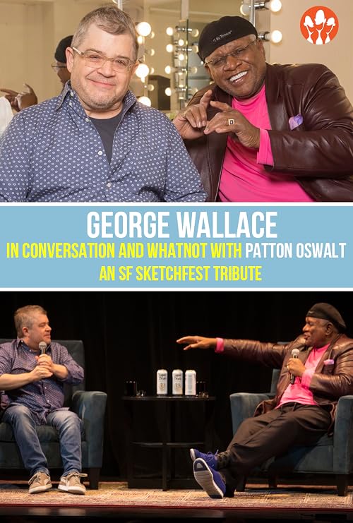 George Wallace in conversation and whatnot with Patton Oswalt (An SF Sketchfest Tribute)
