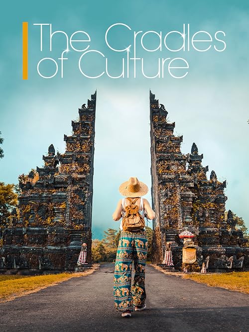 The Cradles of Culture