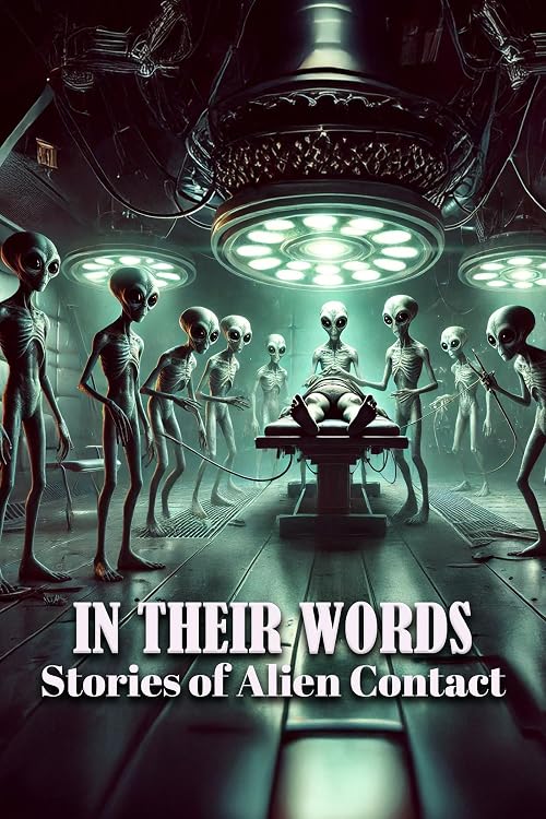In Their Words: Stories of Alien Contact
