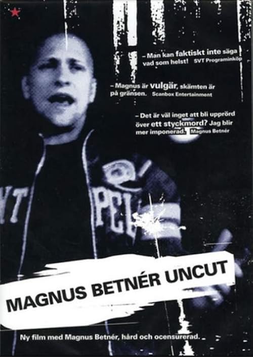 Magnus Betnér: Uncut