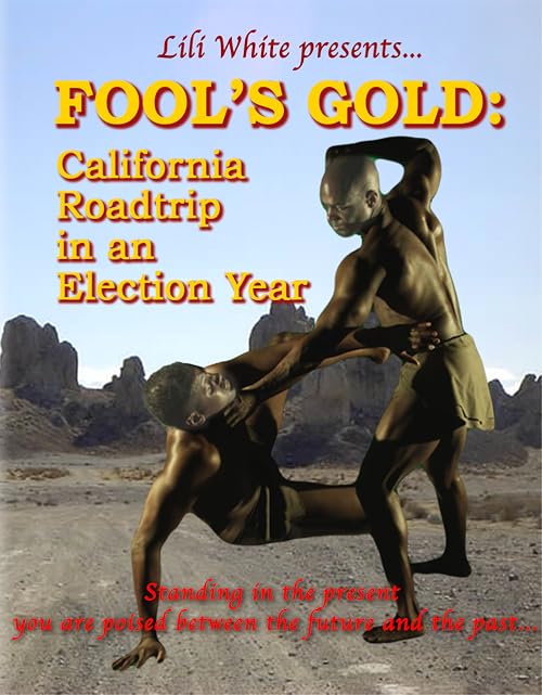 Fool's Gold: California Roadtrip in an Election Year
