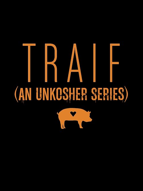 Traif: An Unkosher Series
