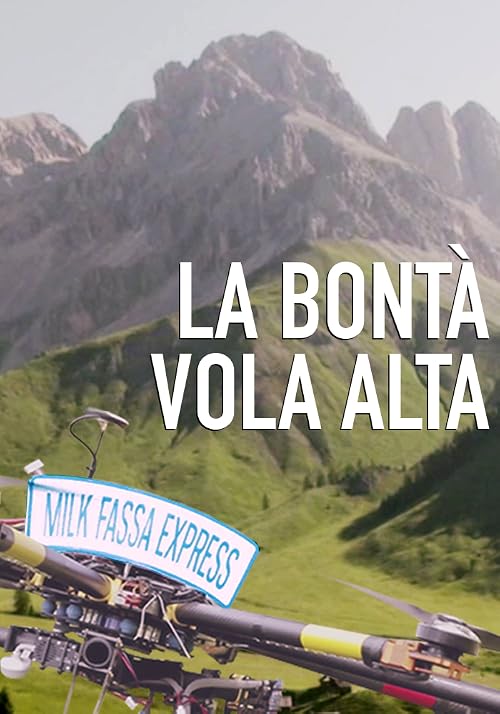 Val Di Fassa, Goodness Flies High