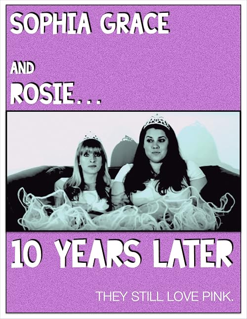 Sophia Grace and Rosie... 10 Years Later