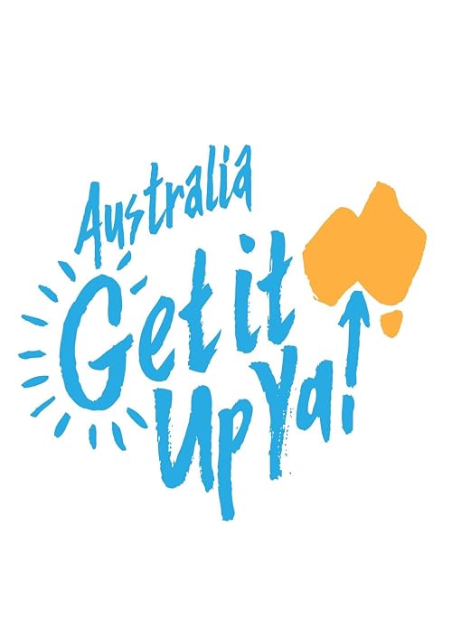Australia, Get It Up Ya!