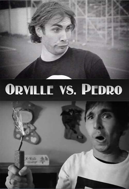 Orville Vs. Pedro