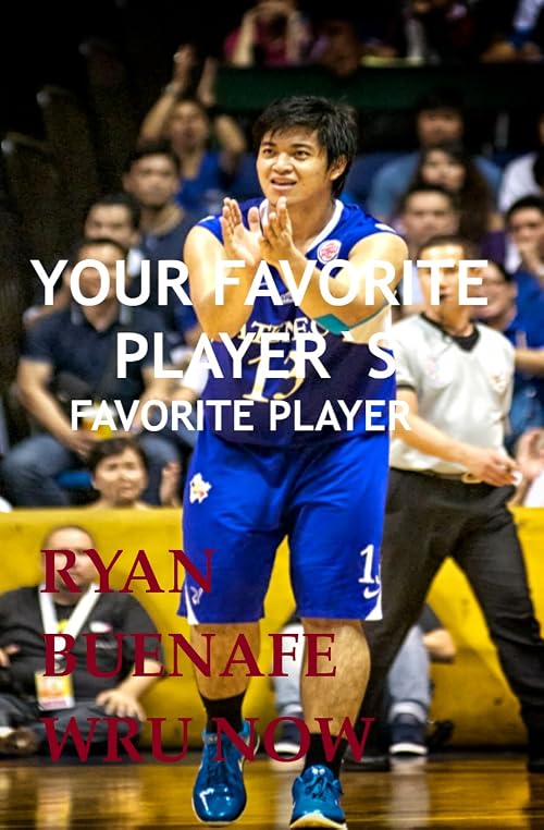 Your Favorite Player's Favorite Player Ryan Buenafe wru Now