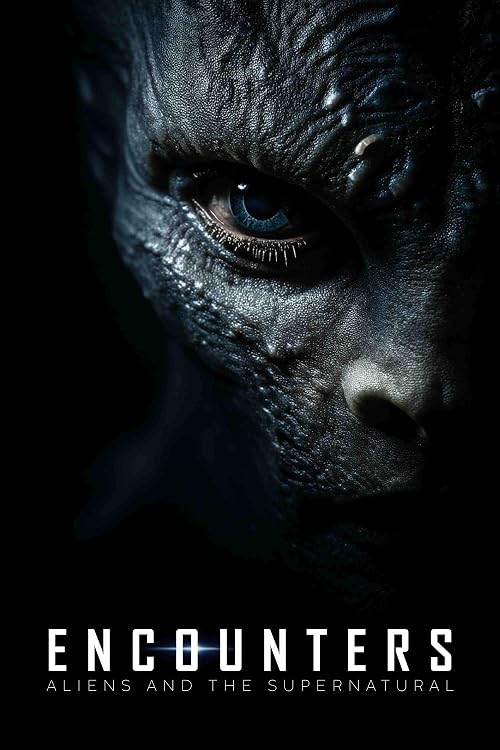 Encounters: Aliens and the Supernatural