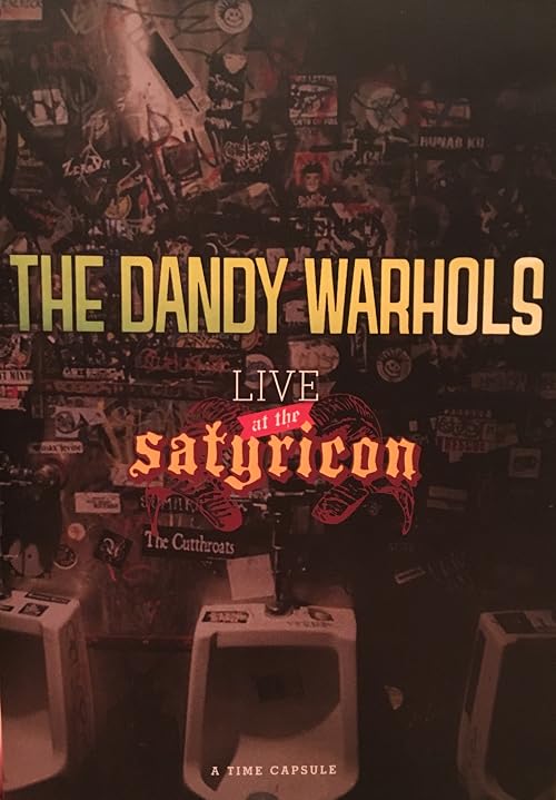 The Dandy Warhols Live from the Satyricon