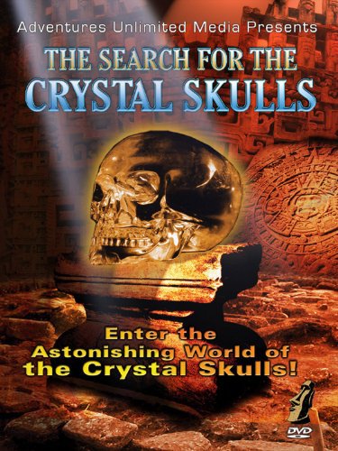 The Search for the Crystal Skulls