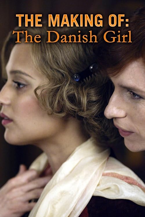 The Making of the Danish Girl