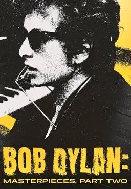 Bob Dylan: Masterpieces, Part Two