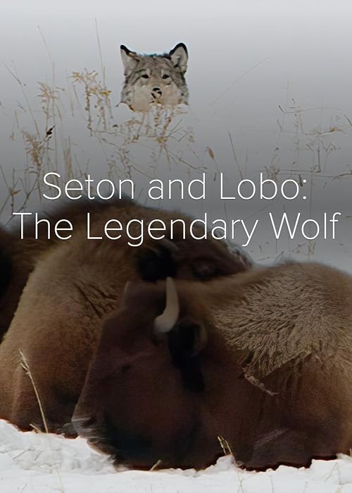 Seton and Lobo: The Legendary Wolf
