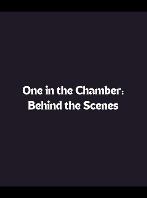 One in the Chamber: Behind the Scenes