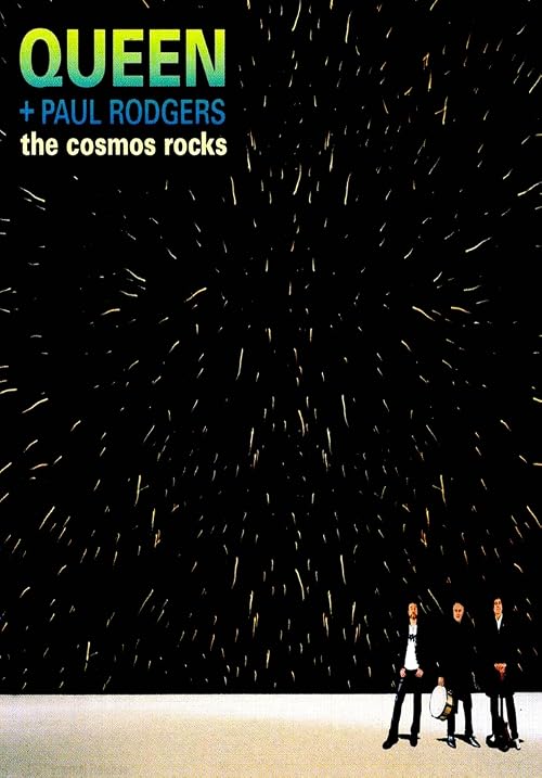 Queen + Paul Rodgers the Cosmos Rocks