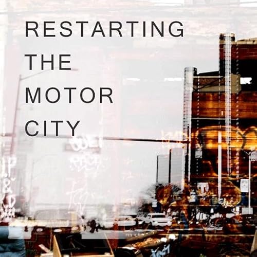Restarting the Motor City