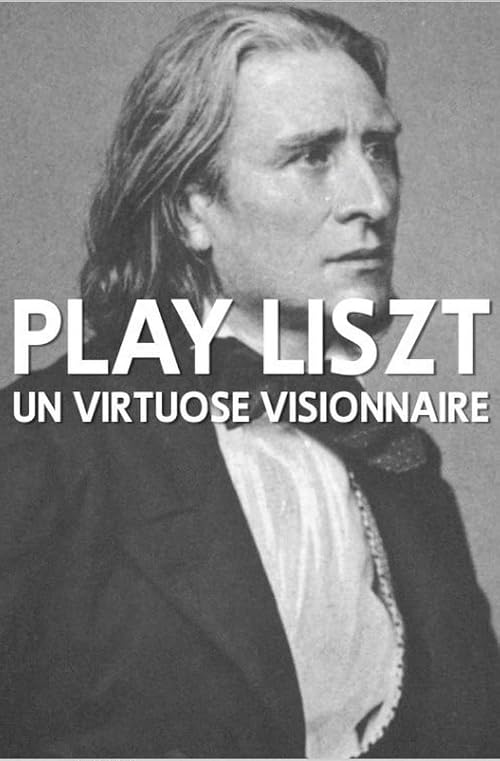 Play Liszt: Un virtuose visionnaire