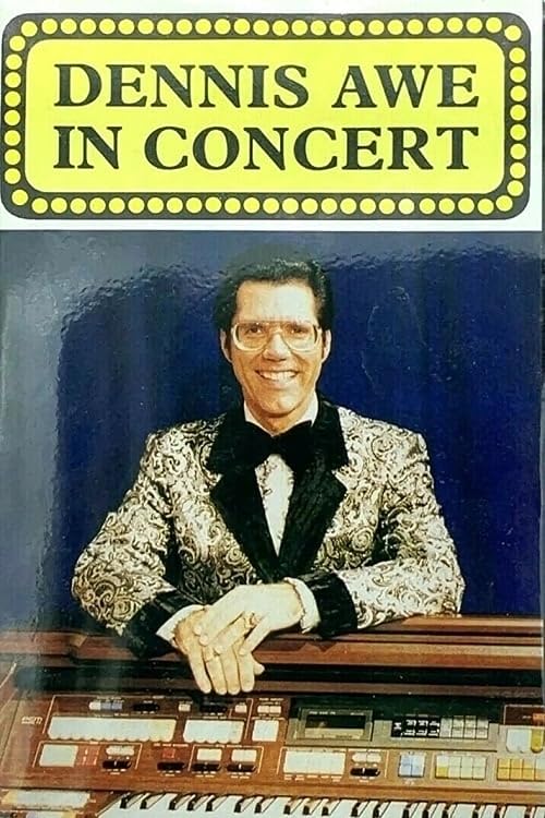 Dennis Awe in Concert