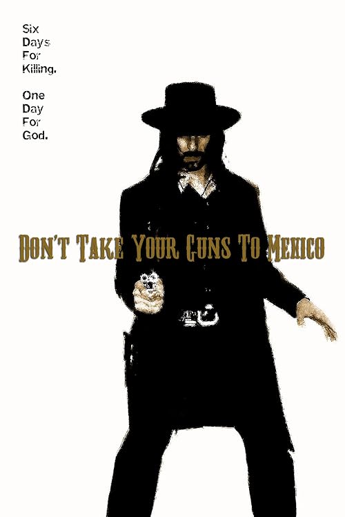 Don't Take Your Guns to Mexico