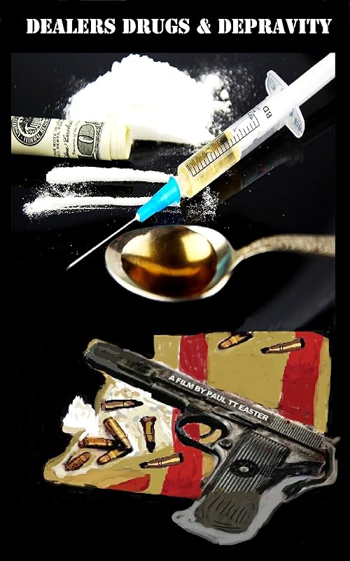 Dealers Drugs & Depravity