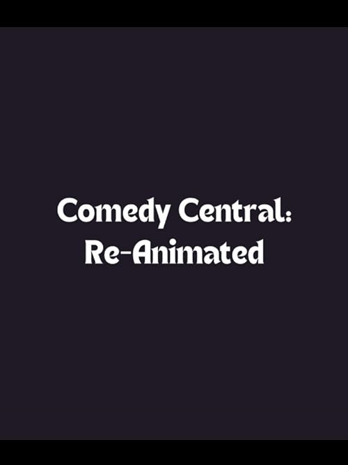 Comedy Central Re-Animated