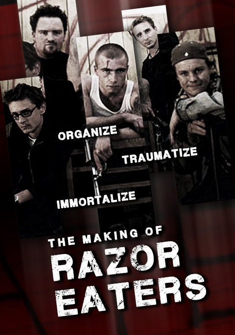 Organize, Traumatize, Immortalize: The Making of 'Razor Eaters'