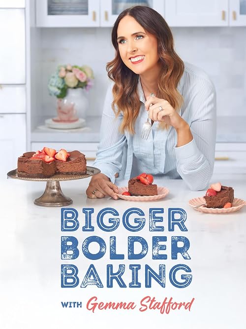 Bigger Bolder Baking with Gemma Stafford