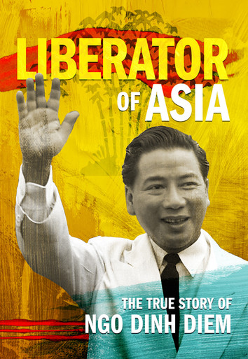 Liberator of Asia: The True Story of Ngo Dinh Diem