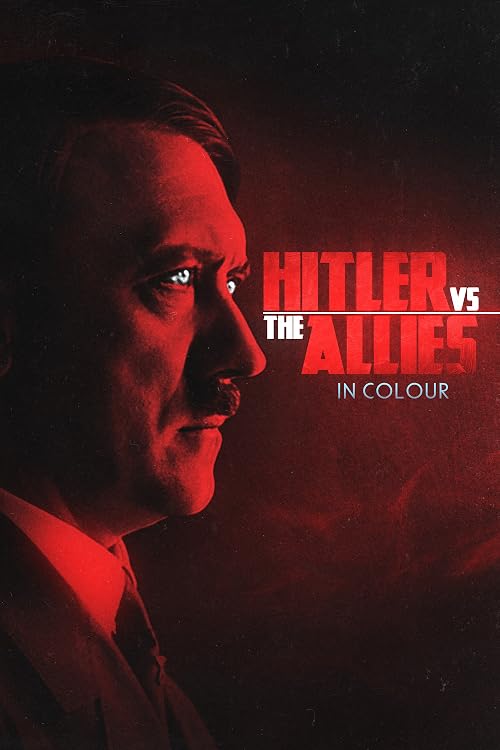 Hitler Vs the Allies in Colour