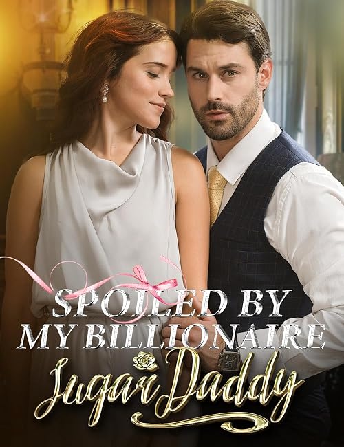 Spoiled by My Billionaire Sugar Daddy