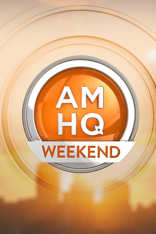 AM HQ Weekend