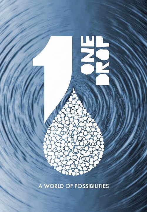 ONE DROP: A World of Possibilities