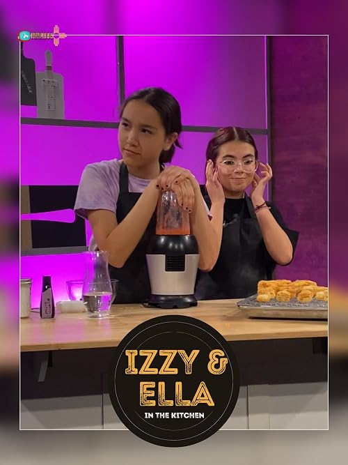 Izzy & Ella in the Kitchen