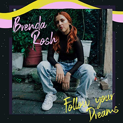 Brenda Rosh: Follow Your Dreams