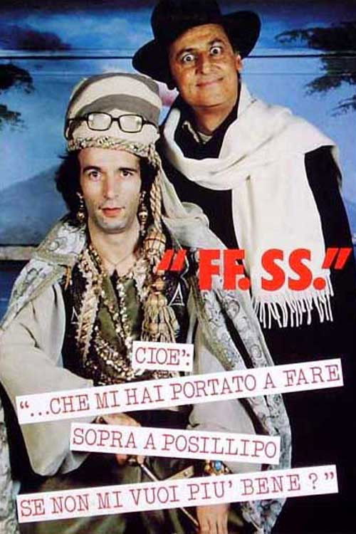 F.F.S.S., cioè: «...che mi hai portato a fare sopra a Posillipo se non mi vuoi più bene?»