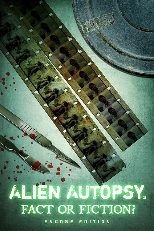 Alien Autopsy: Fact or Fiction: Encore Edition