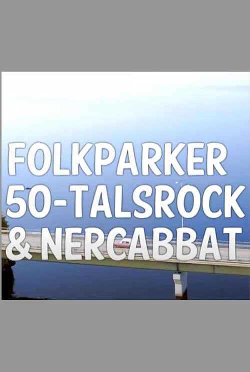 Folkparker, 50 talsrock och nercabbat