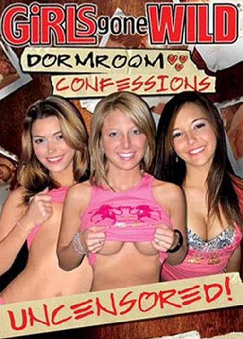 Girls Gone Wild: Dormroom Confessions