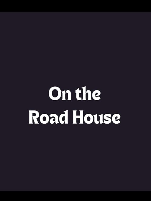 On the Road House