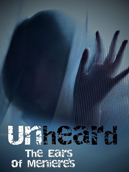 Unheard: The Ears of Meniere's