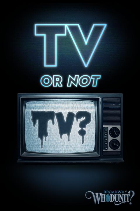 Broadway Whodunit: TV or Not TV